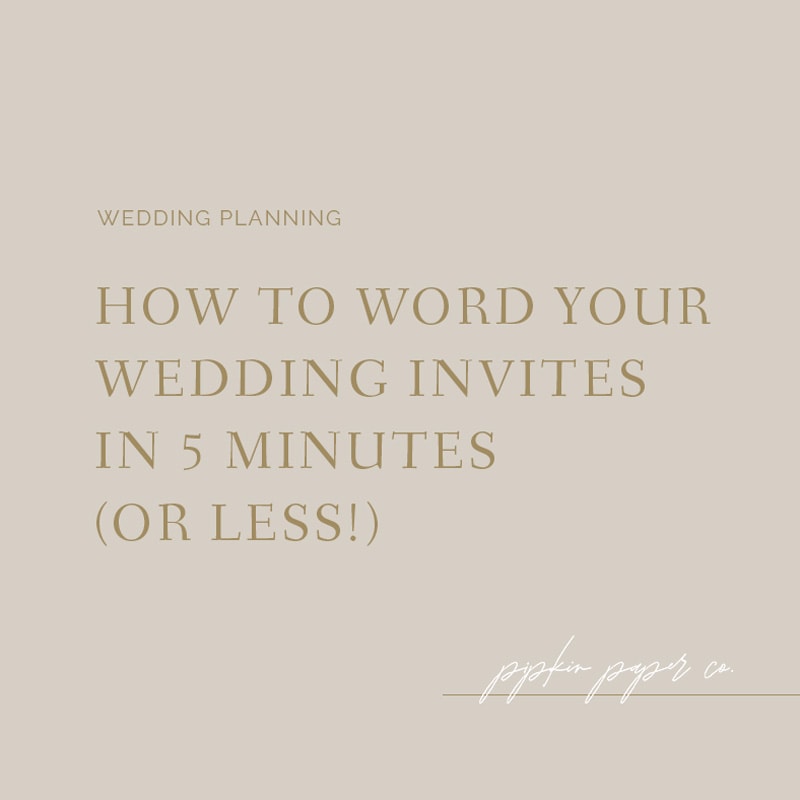 How to Word Wedding Invitations in 5 Minutes Flat