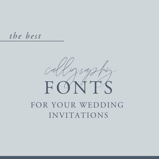 The Best Calligraphy Fonts for Wedding Invitations