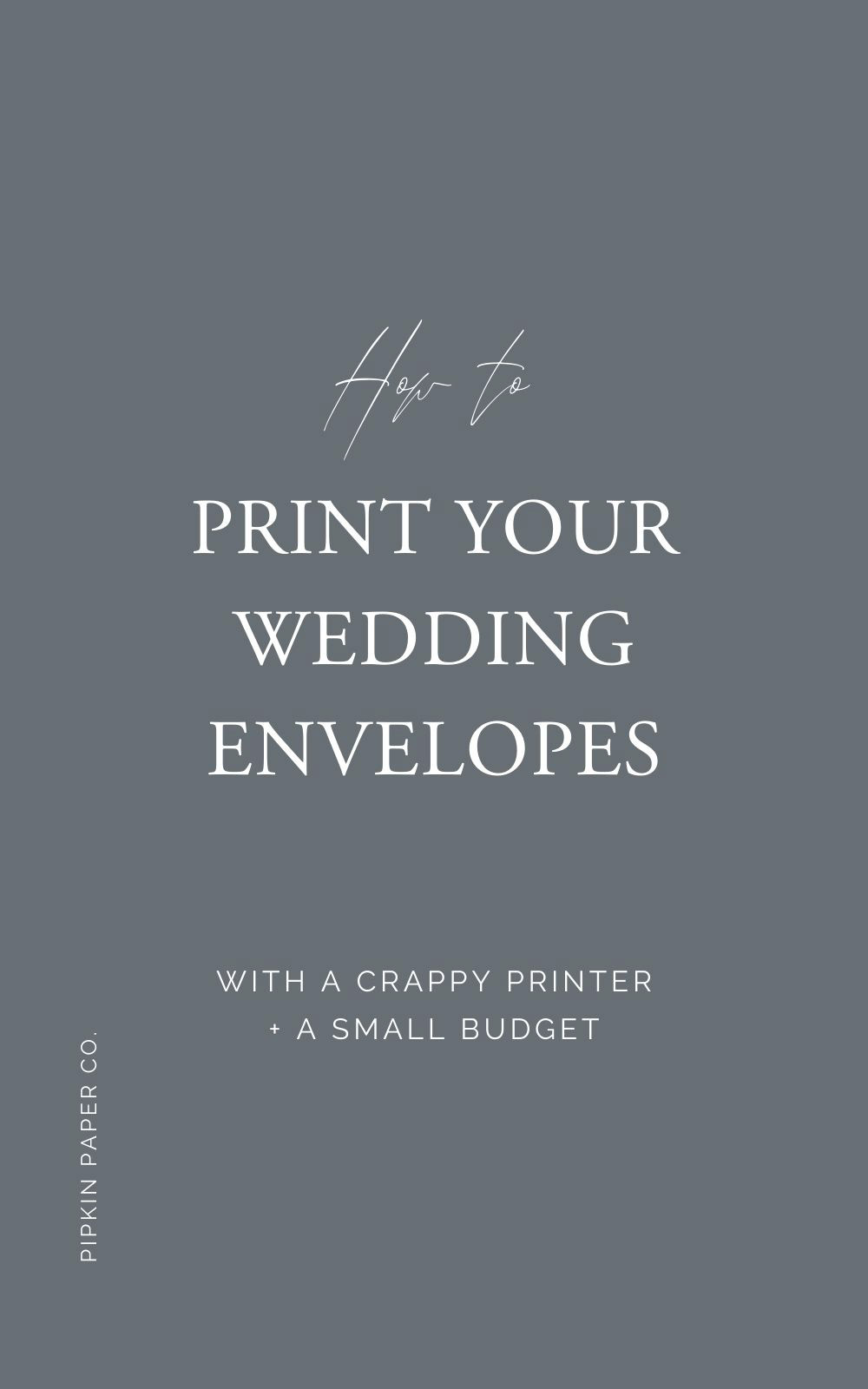 How to Print Envelopes the Easy Way Pipkin Paper Company