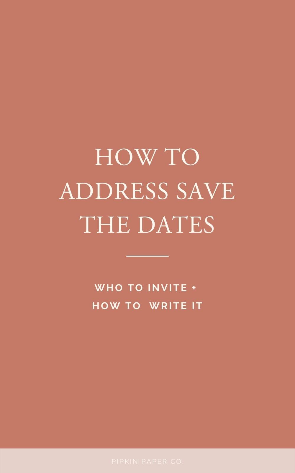 How To Address Save The Dates Pipkin Paper Company