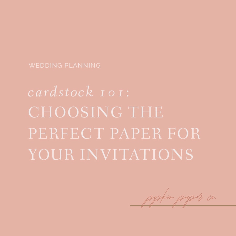 Cardstock 101: How to Choose Paper for Wedding Invitations