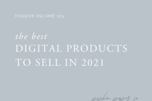 The Best Digital Products to Sell in 2021