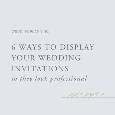6 Ways to Display Your Wedding Invitations