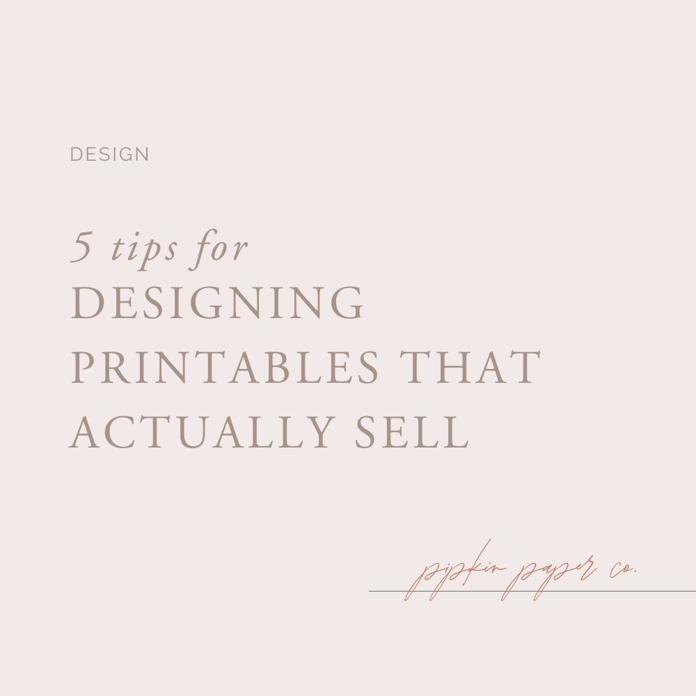 5 tips for designing printable that sell